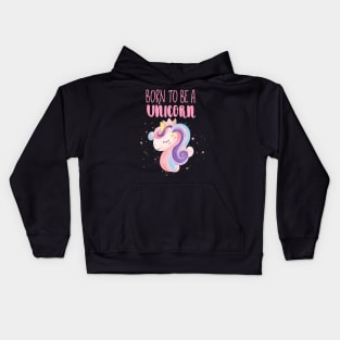 Born To Be A Unicorn Kids Hoodie